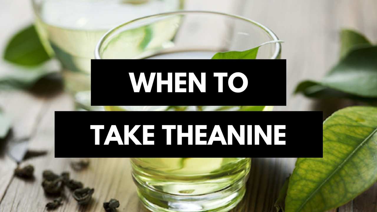 When To Take Theanine